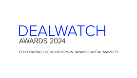 DEALWATCH AWARDS 2024 CELEBRATING THE ACHIEVERS IN JAPAN'S CAPITAL MARKETS